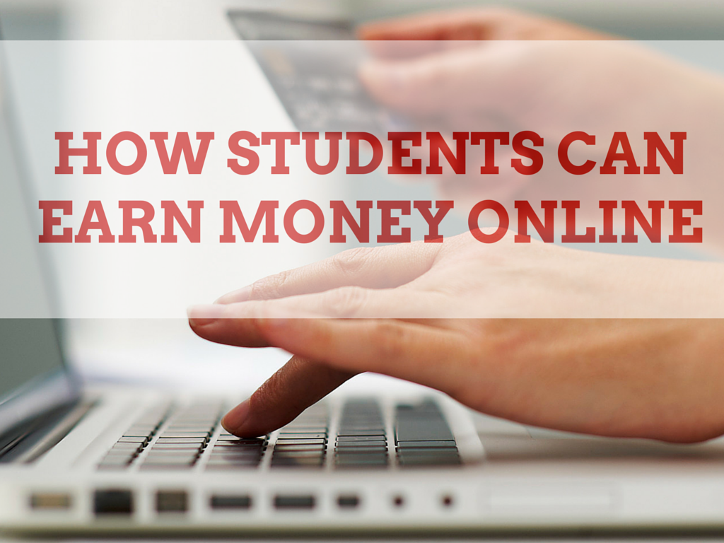 Ways To Earn Money As A Student Online